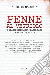 Penne al vetrioloI grandi giornalisti raccontano la Prima Repubblica. E-book. Formato EPUB ebook