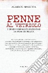 Penne al vetrioloI grandi giornalisti raccontano la Prima Repubblica. E-book. Formato EPUB ebook di Alberto Mazzuca