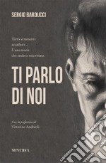 Ti parlo di noi. E-book. Formato EPUB ebook