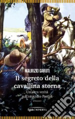 Il segreto della cavallina stornaUn'altra verità sull'omicidio Pascoli. E-book. Formato EPUB ebook