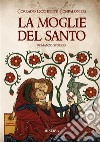 La moglie del santo. E-book. Formato EPUB ebook