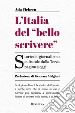 L'Italia del bello scrivereStoria del giornalismo culturale dalla Terza pagina a oggi. E-book. Formato EPUB