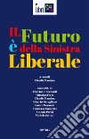 Il futuro è della sinistra liberale. E-book. Formato EPUB ebook di Claudia Mancina