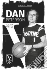 Dan Peterson. La mia Virtus. E-book. Formato EPUB ebook