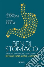 Ben di stomacoMedicina e nutrizione per dire addio a reflusso, ernia jatale e gastrite. E-book. Formato EPUB ebook