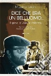 Dice che era un bell'uomo...Il genio di Dalla e Pallottino. E-book. Formato EPUB ebook di Massimo Iondini