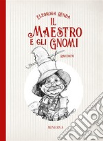 Il maestro e gli gnomi. E-book. Formato EPUB ebook