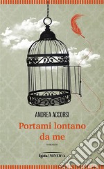 Portami lontano da me. E-book. Formato EPUB ebook