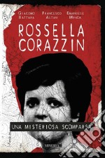 Rossella Corazzin. Una misteriosa scomparsa. E-book. Formato EPUB ebook