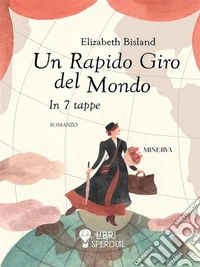Un rapido giro del mondoIn 7 tappe. E-book. Formato EPUB ebook
