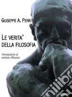 Le verità della filosofiaIntroduzione al metodo riflessivo. E-book. Formato EPUB