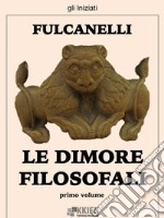 Le dimore filosofali - primo volume. E-book. Formato EPUB ebook