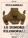 Le dimore filosofali - primo volume. E-book. Formato EPUB ebook di Fulcanelli