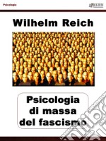 Psicologia di massa del fascismo. E-book. Formato EPUB ebook