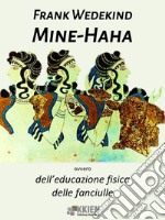 Mine-Haha, ovvero dell&apos;educazione fisica delle fanciulle. E-book. Formato Mobipocket ebook