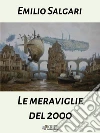 Le meraviglie del Duemila. E-book. Formato EPUB ebook