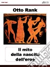 La nascita del mito dell'eroe. E-book. Formato EPUB ebook di Otto Rank