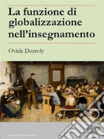 La funzione di globalizzazione nell&apos;insegnamento. E-book. Formato Mobipocket ebook