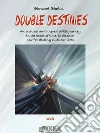 Double Destinies. E-book. Formato EPUB ebook