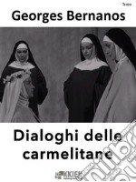 Dialoghi delle carmelitane. E-book. Formato EPUB ebook