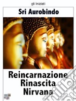 Reincarnazione Rinascita Nirvana. E-book. Formato Mobipocket ebook