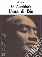 L&apos;ora di Dio. E-book. Formato Mobipocket ebook