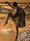 Danzare la vita. E-book. Formato EPUB ebook di Roger Garaudy