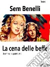 La cena delle beffe. E-book. Formato Mobipocket ebook