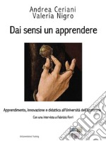 Dai sensi un apprendereApprendimento, innovazione e didattica all&apos;Università dell&apos;Immagine. E-book. Formato EPUB ebook