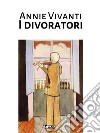 I divoratori. E-book. Formato EPUB ebook