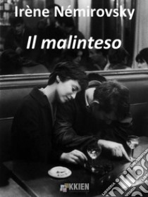 Il malinteso. E-book. Formato EPUB ebook di Irène Némirovsky