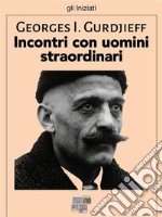 Incontri con uomini straordinari. E-book. Formato EPUB ebook