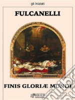 Finis Gloriae Mundi. E-book. Formato EPUB ebook