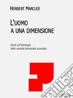 L&apos;uomo a una dimensione. E-book. Formato EPUB ebook