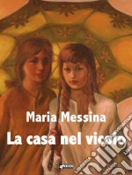 La casa nel vicolo. E-book. Formato EPUB ebook