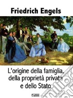 L&apos;origine della famiglia, della proprietà privata e dello Stato. E-book. Formato EPUB ebook