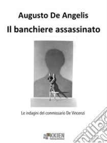 Il banchiere assassinato. E-book. Formato EPUB ebook di Augusto De Angelis