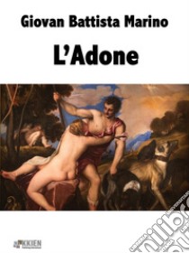 L'Adone. E-book. Formato EPUB ebook di Giovan Battista Marino