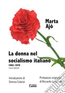 La donna nel socialismo italiano. E-book. Formato EPUB ebook di Marta Ajò