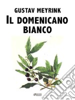 Il domenicano bianco. E-book. Formato EPUB ebook