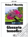 Glossario teosofico. E-book. Formato EPUB ebook