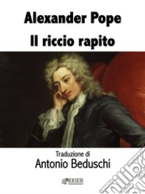 Il riccio rapito. E-book. Formato EPUB ebook di Alexander Pope