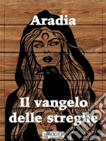 Aradia Il Vangelo delle streghe. E-book. Formato EPUB ebook