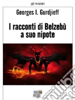 I racconti di Belzebù a suo nipote. E-book. Formato EPUB ebook