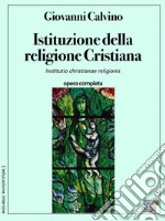 Istituzione della religione Cristiana. E-book. Formato EPUB ebook