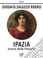 Ipazia ovvero delle filosofie. E-book. Formato EPUB ebook