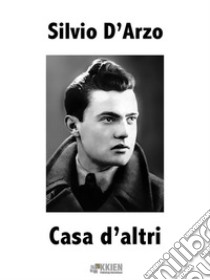 Casa d'altri. E-book. Formato EPUB ebook di Silvio D'Arzo