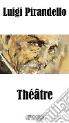 Théâtre. E-book. Formato EPUB ebook