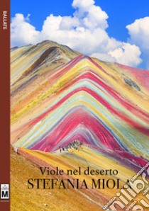 Viole nel deserto. E-book. Formato EPUB ebook di Stefania Miola