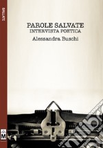 Parole Salvate - Intervista poetica. E-book. Formato Mobipocket